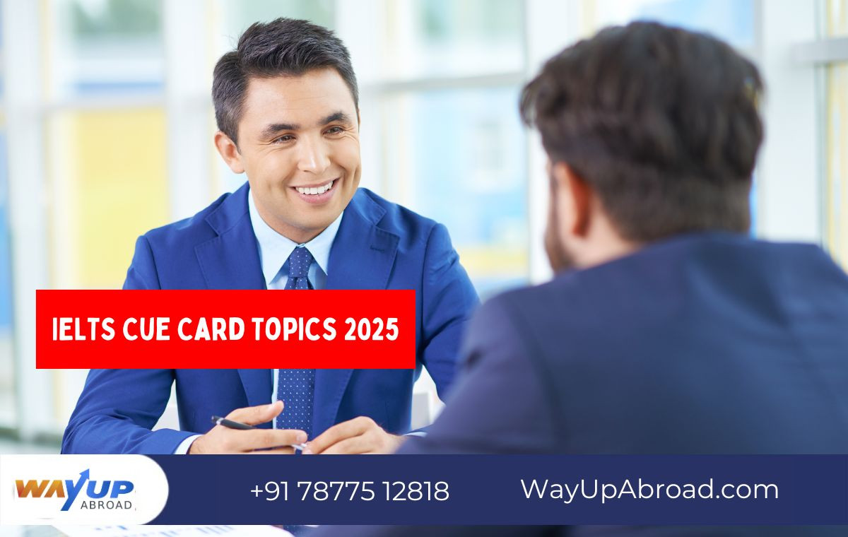Top IELTS Cue Card Topics 2025, Best Cue Card Topic to Score High