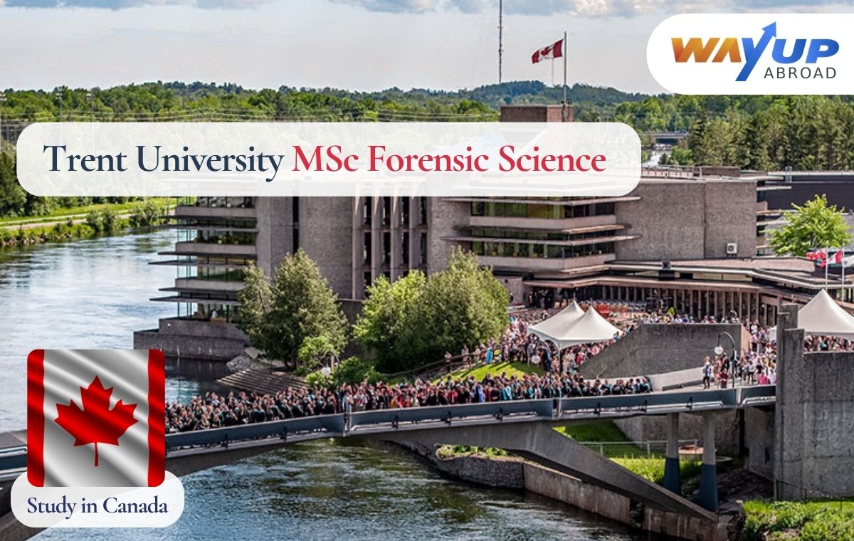 Trent University MSc Forensic Science Admission Requirements, GPA, IELTS Score Eligibility